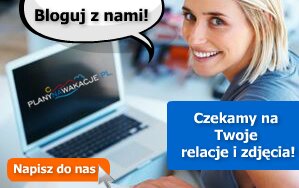 Bloguj z PlanyNaWakacje